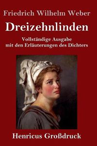 Cover image for Dreizehnlinden (Grossdruck): Vollstandige Ausgabe mit den Erlauterungen des Dichters