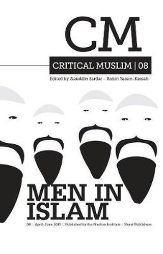 Cover image for Critical Muslim 08: Men in Islam