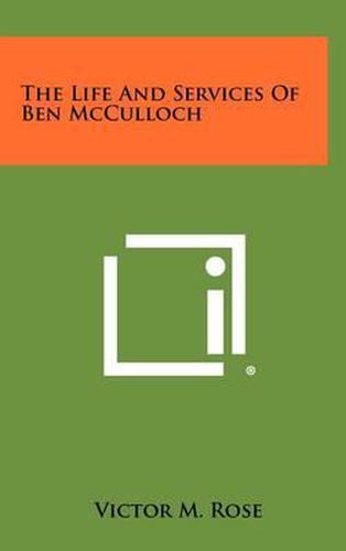Cover image for The Life and Services of Ben McCulloch
