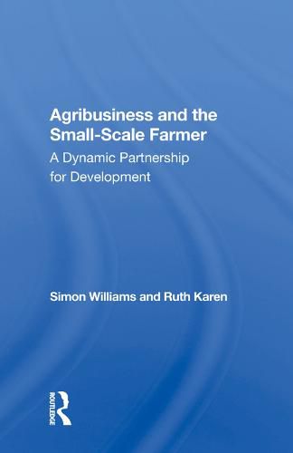 Cover image for Agribusiness and the Small-Scale Farmer A Dynamic Partnership for Development: A Dynamic Partnership For Development