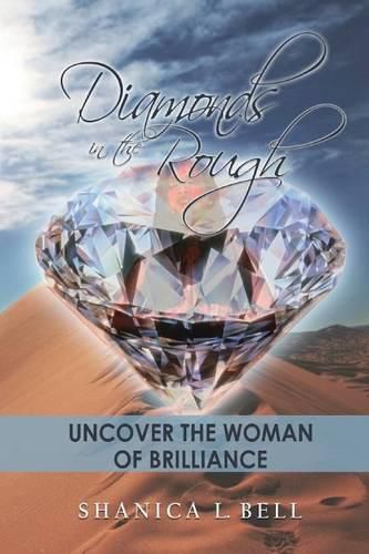 Cover image for Diamonds in the Rough: Uncover the Woman of Brilliance