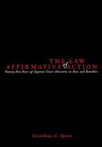 Cover image for The Law of Affirmative Action: Twenty Five Years of Supreme Court Decisions on Race and Remedies