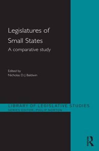 Cover image for Legislatures of Small States: A Comparative Study