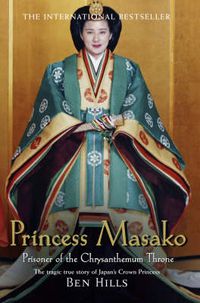 Cover image for Princess Masako: Prisoner of the Chrysanthemum Throne