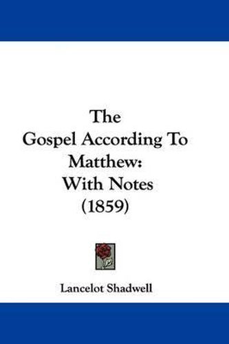 Cover image for The Gospel According To Matthew: With Notes (1859)