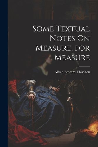 Some Textual Notes On Measure, for Measure