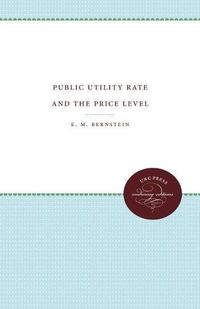 Cover image for Public Utility Rate Making and the Price Level