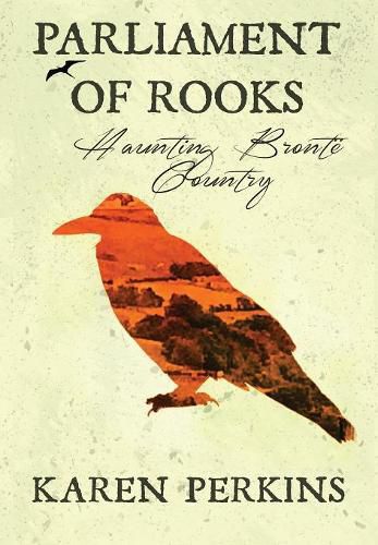 Parliament of Rooks: Haunting Bronte Country