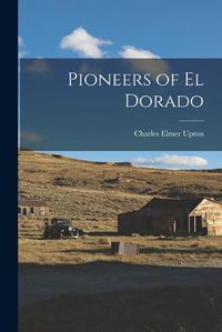 Cover image for Pioneers of El Dorado