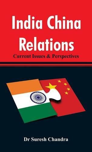 Cover image for India China Relations: Current Issues & Perspectives