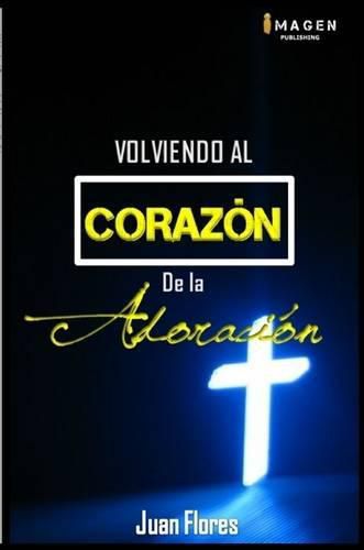 Cover image for Volviendo Al Corazon De La Adoracion II Edicion Version Standard