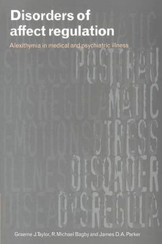 Disorders of Affect Regulation: Alexithymia in Medical and Psychiatric Illness