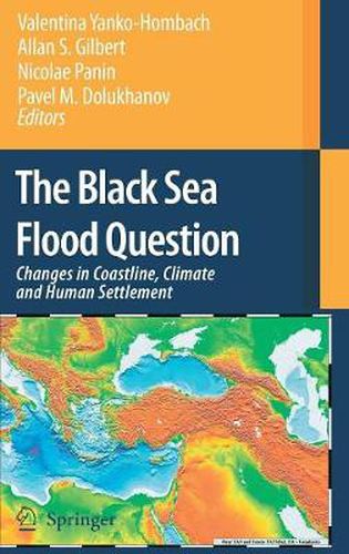 Cover image for The Black Sea Flood Question: Changes in Coastline, Climate and Human Settlement