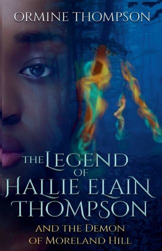 Cover image for The Legend Of Hallie Elain THompson And The Demon Of Moreland Hill