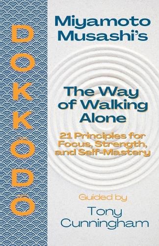 Cover image for Dokkōdō - The Way of Walking Alone