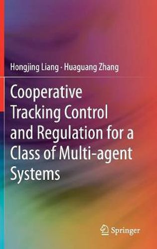 Cover image for Cooperative Tracking  Control and Regulation for a Class of Multi-agent Systems