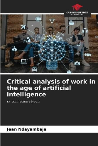 Cover image for Critical analysis of work in the age of artificial intelligence