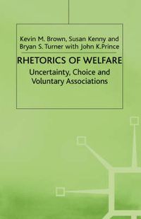 Cover image for Rhetorics of Welfare: Uncertainty, Choice and Voluntary Associations