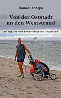 Cover image for Von der Oststadt an den Weststrand: Ein Weg und einem Sommer lang durch Deutschland