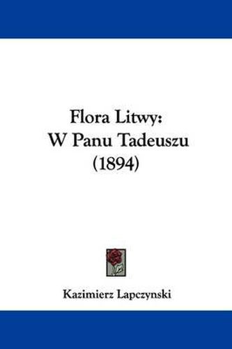 Cover image for Flora Litwy: W Panu Tadeuszu (1894)