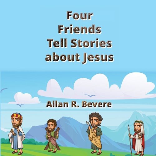 Cover image for Four Friends Tell Stories about Jesus