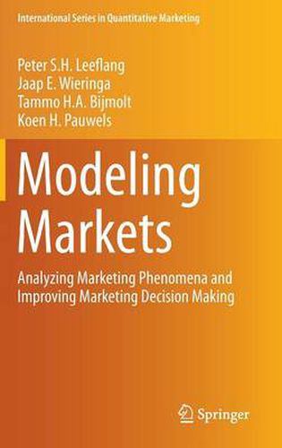 Cover image for Modeling Markets: Analyzing Marketing Phenomena and Improving Marketing Decision Making