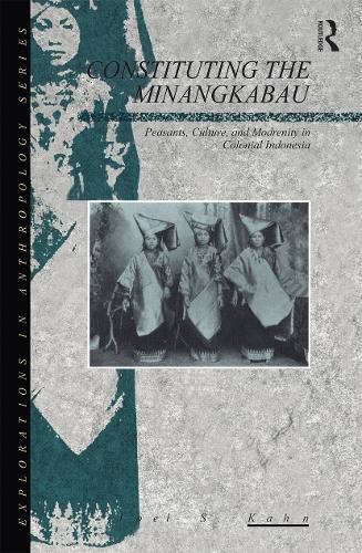 Cover image for Constituting the Minangkabau: Peasants, Culture and Modernity in Colonial Indonesia