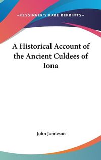 Cover image for A Historical Account of the Ancient Culdees of Iona