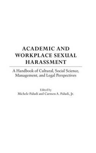 Cover image for Academic and Workplace Sexual Harassment: A Handbook of Cultural, Social Science, Management and Legal Perspectives