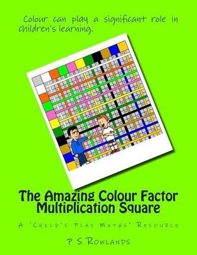 Cover image for The Amazing Colour Factor Multiplication Square: A 'Child's Play Maths' Resource