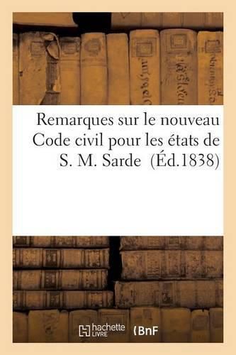 Cover image for Remarques Sur Le Nouveau Code Civil Pour Les Etats de S. M. Sarde