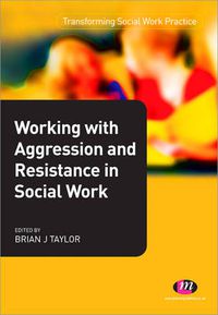 Cover image for Working with Aggression and Resistance in Social Work