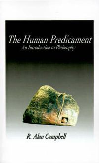 Cover image for The Human Predicament: An Introduction to Philosophy