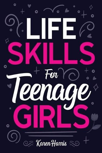 Cover image for Life Skills for Teenage Girls