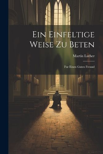 Cover image for Ein Einfeltige Weise Zu Beten