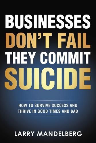 Cover image for Businesses Don't Fail They Commit Suicide