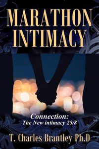 Cover image for Marathon Intimacy: Connection: The New intimacy 25/8