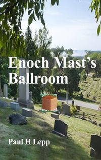 Cover image for Enoch Mast's Ballroom