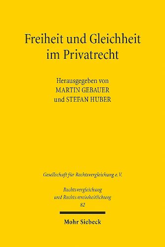 Cover image for Freiheit und Gleichheit im Privatrecht: Ergebnisse der 37. Tagung der Gesellschaft fur Rechtsvergleichung in Greifswald - Fachgruppe Zivilrecht
