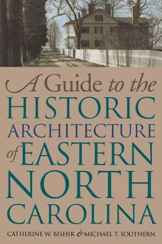 Cover image for A Guide to the Historic Architecture of Eastern North Carolina