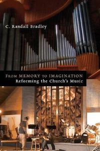 Cover image for From Memory to Imagination: Reforming the Church's Music