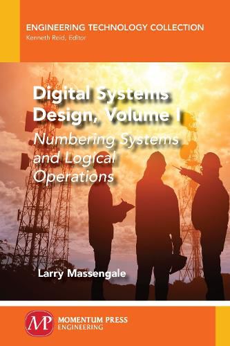 Cover image for Digital Systems Design, Volume I: Numbering Systems and Logical Operations