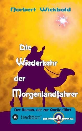 Cover image for Die Wiederkehr der Morgenlandfahrer: Der Roman, der zur Quelle fuhrt