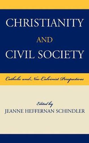 Christianity and Civil Society: Catholic and Neo-Calvinist Perspectives