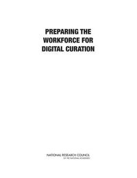 Cover image for Preparing the Workforce for Digital Curation