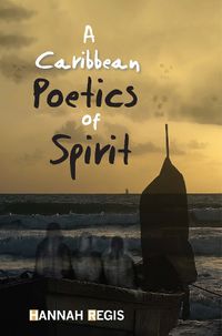 Cover image for A Caribbean Poetics of Spirit