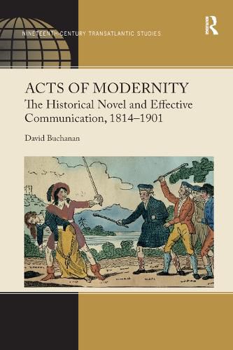 Acts of Modernity: The Historical Novel and Effective Communication, 1814-1901