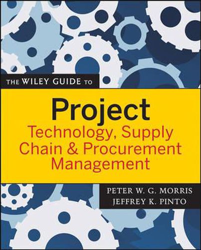 Cover image for The Wiley Guide to Project Technology, Supply Chain, and Procurement Management
