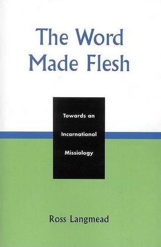 Cover image for The Word Made Flesh: Towards an Incarnational Missiology