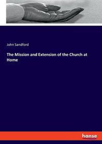 Cover image for The Mission and Extension of the Church at Home